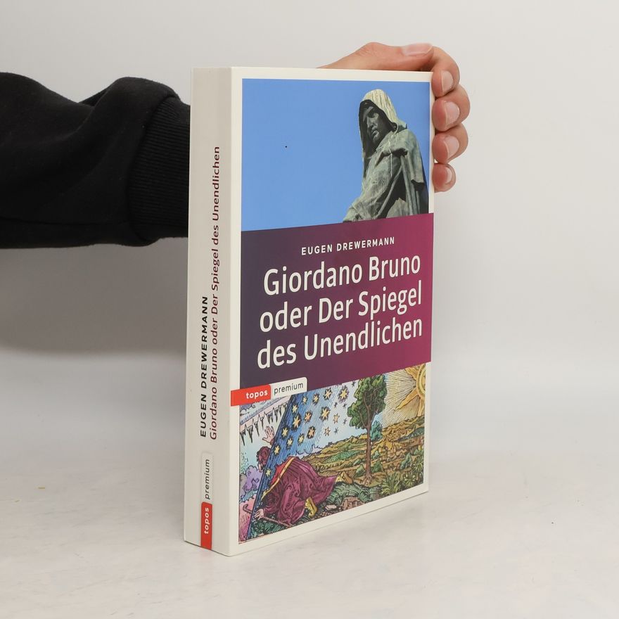Eugen Drewermann Giordano Bruno oder Der Spiegel des Unendlichen