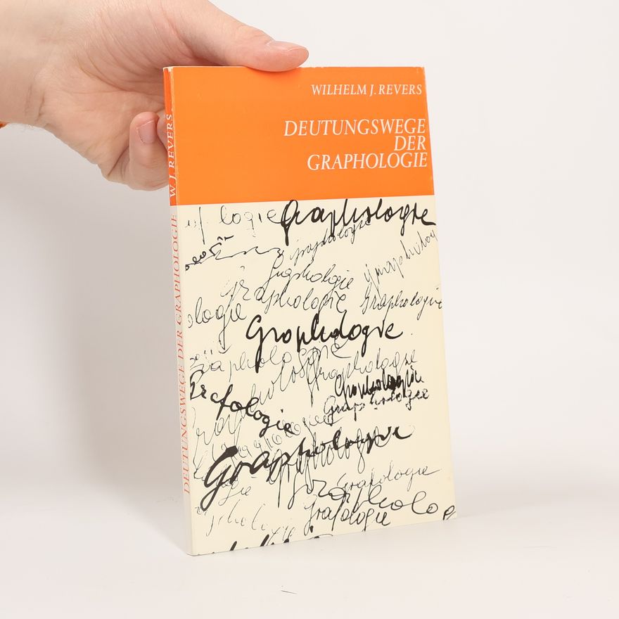 Wilhelm J. Revers Deutungswege der Graphologie