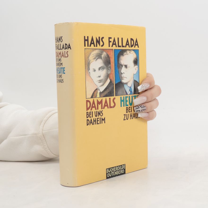 Hans Fallada Damals bei uns daheim