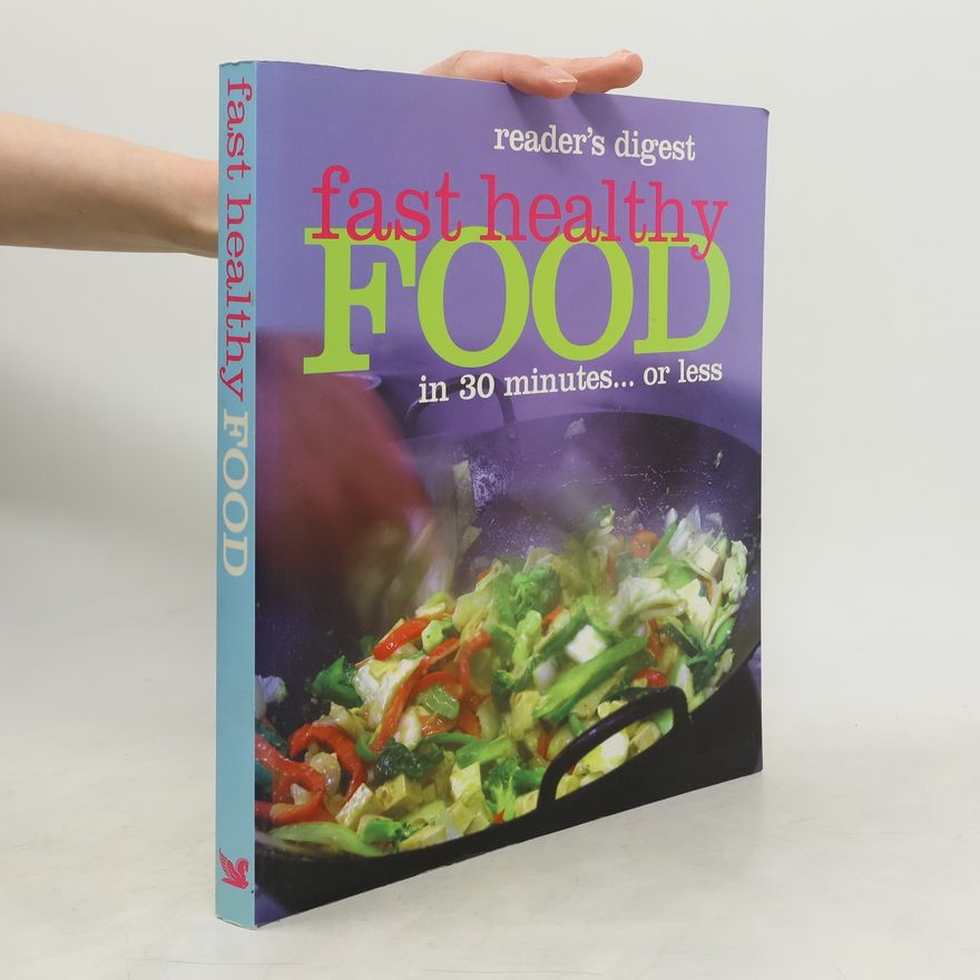 Kolektiv autorů Fast healthy food in 30 minutes... or less