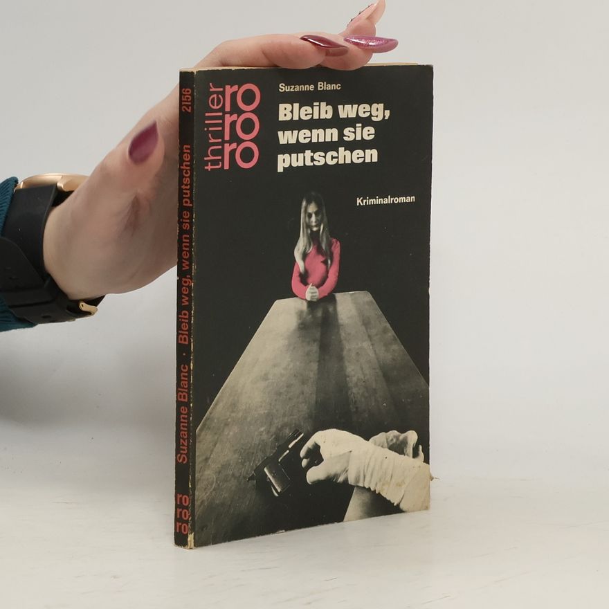 Suzanne Blanc Bleib weg, wenn sie putschen
