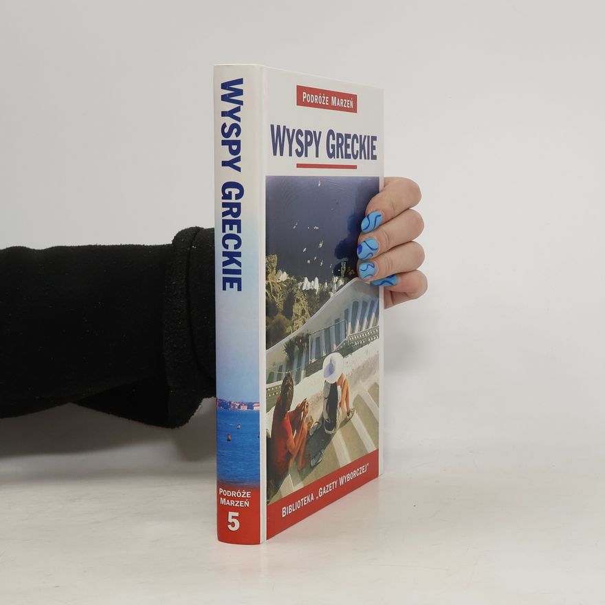 Joanna Zaborowska Podróże Marzeń - 5: Wyspy greckie