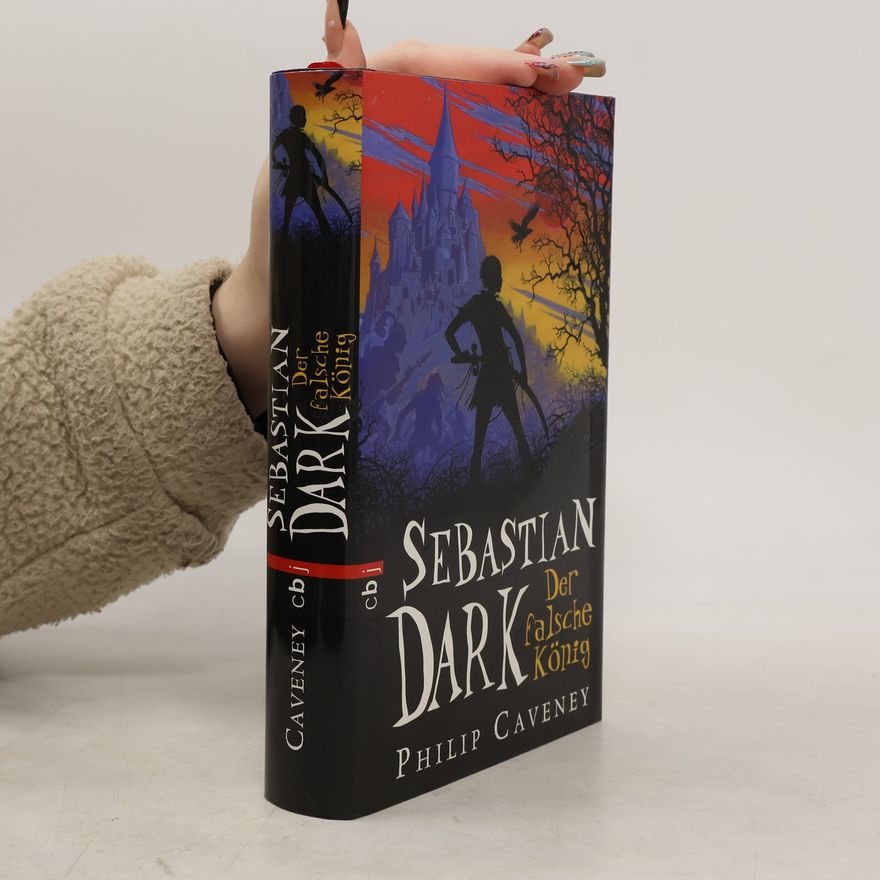 Philip Caveney Sebastian Dark - Der falsche König
