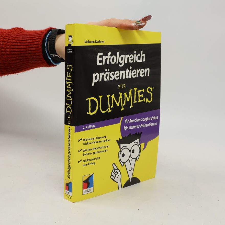 Malcolm L. Kushner Erfolgreich präsentieren für Dummies