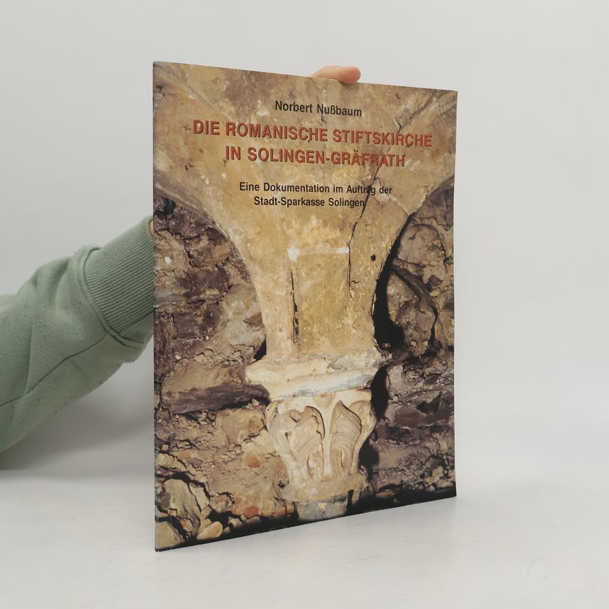 Norbert Nussbaum Die romanische Stiftskirche in Solingen-Gräfrath