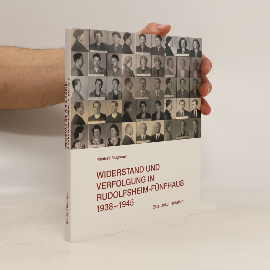 Manfred Mugrauer Widerstand und Verfolgung in Rudolfsheim-Fünfhaus 1938-1945