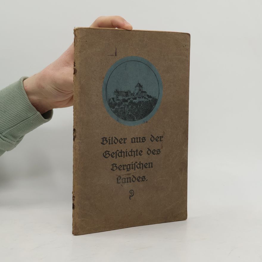 Various authors Bilder aus der Geschichte des Bergischen Landes