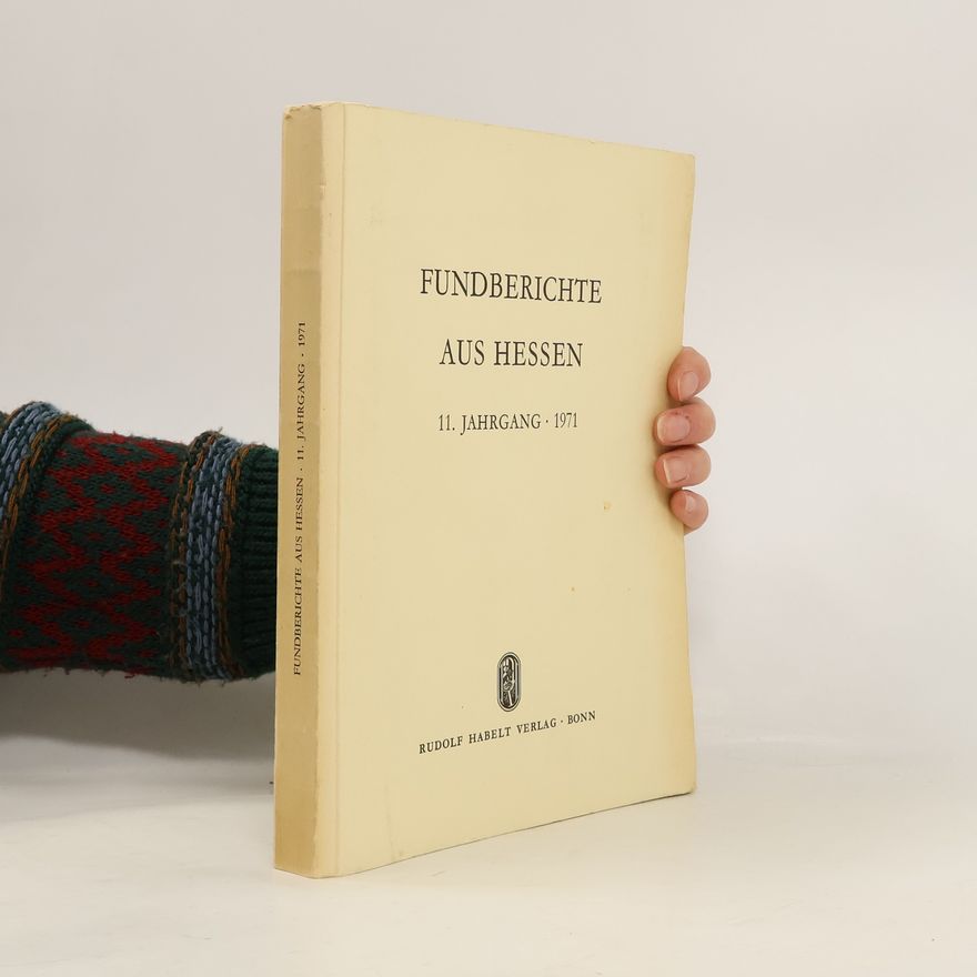 Autorenkollektiv Fundberichte aus Hessen 11. Jahrgang 1971