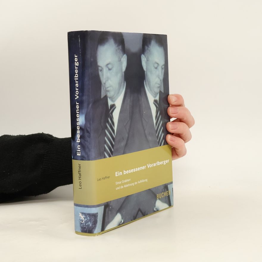 Leo Haffner Ein besessener Vorarlberger
