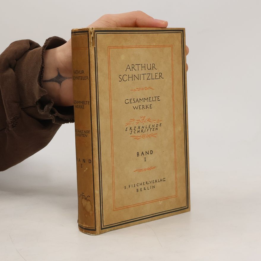 Arthur Schnitzler Gesammelte Werke. Die erzählenden Schriften 1