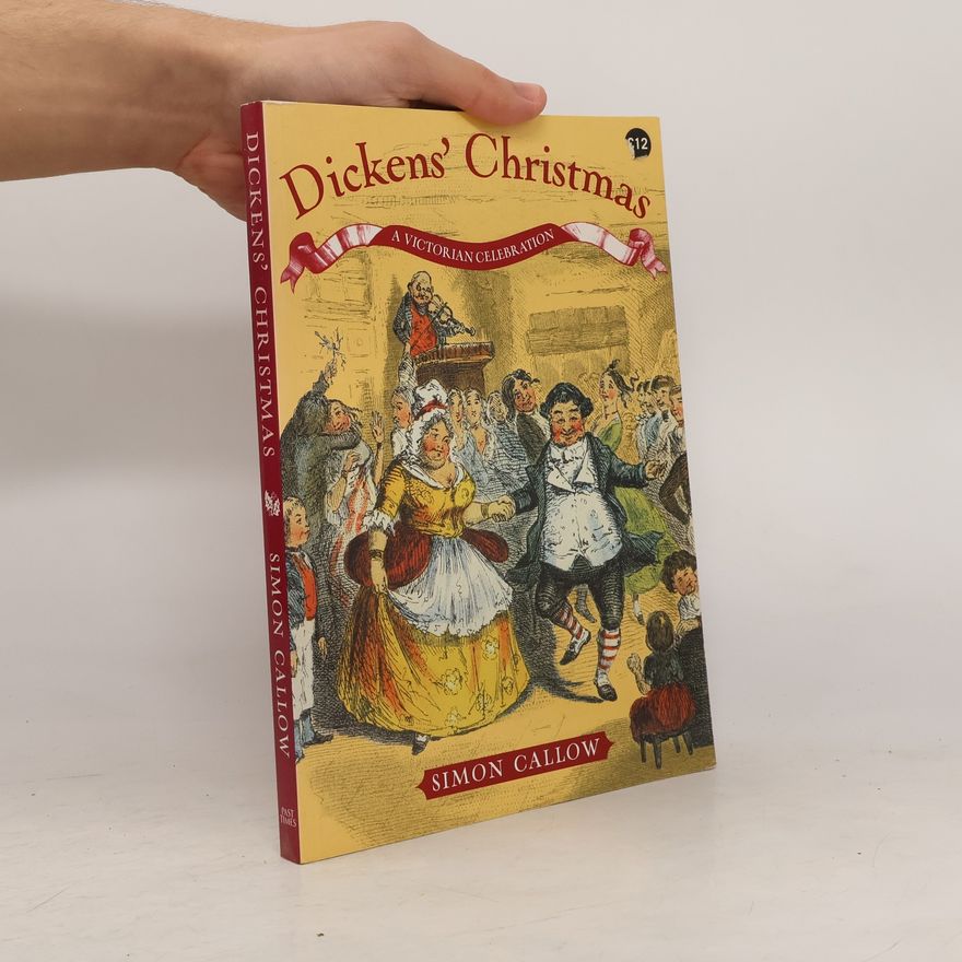 Simon Callow Dickens' Christmas a Victorian Celebration