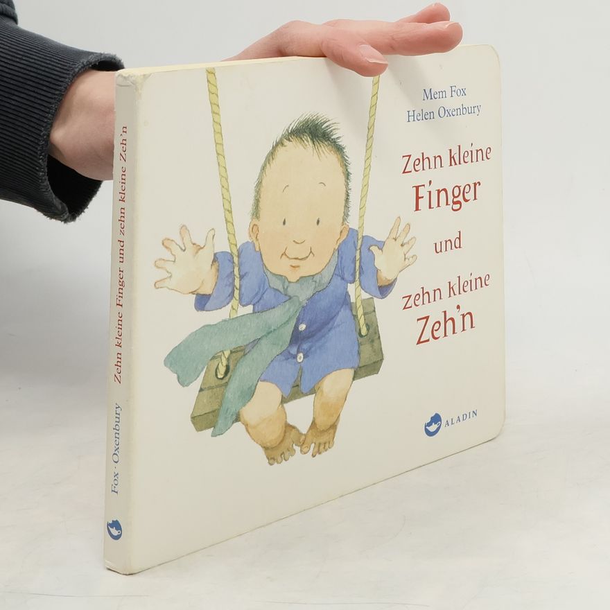 Mem Fox Zehn kleine Finger und zehn kleine Zeh'n