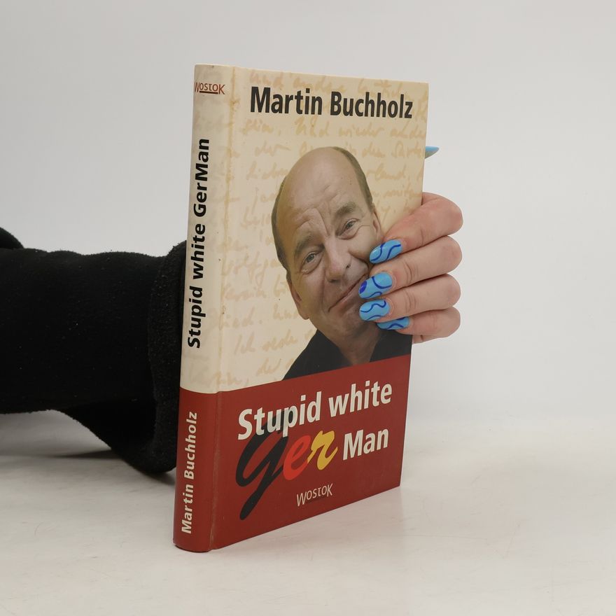 Martin Buchholz Stupid white German