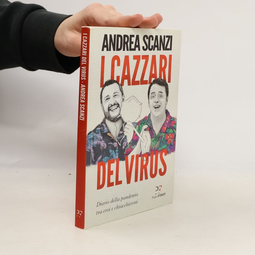 Andrea Scanzi I cazzari del virus. Diario della pandemia tra eroi e chiacchieroni