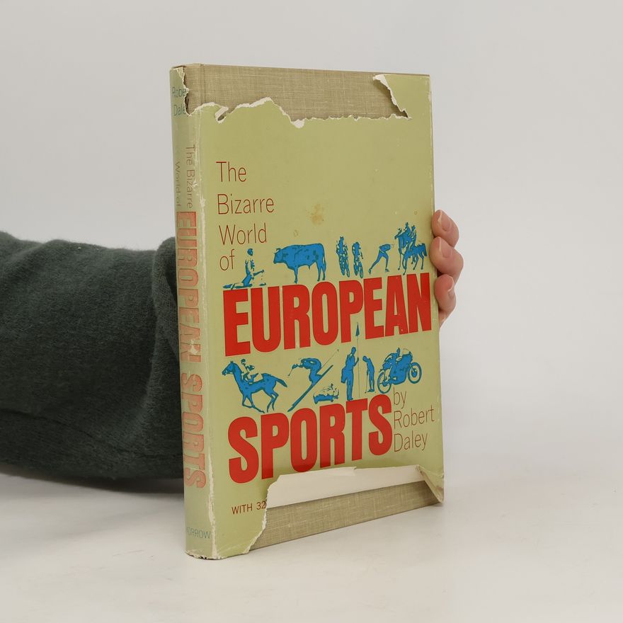 Robert Daley The Bizarre World of European Sports