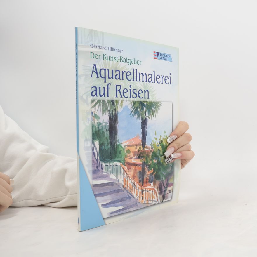 Gerhard Hillmayr Aquarellmalerei auf Reisen