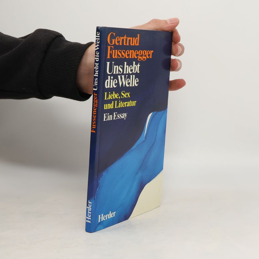 Peter Kodera Uns hebt die Welle : Liebe, Sex und Literatur : ein Essay