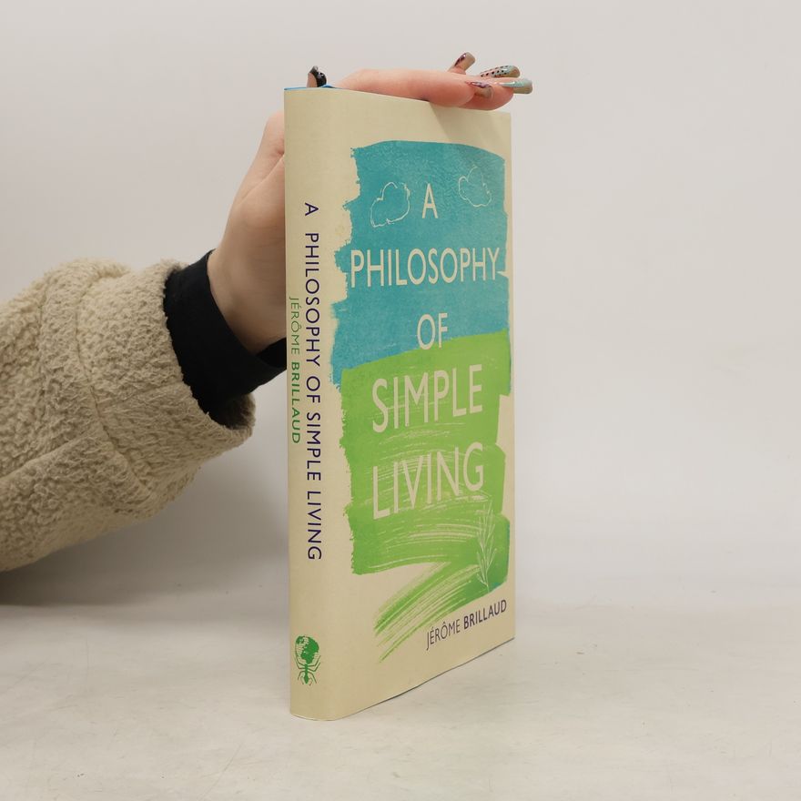 Jerome Brillaud A philosophy of simple living