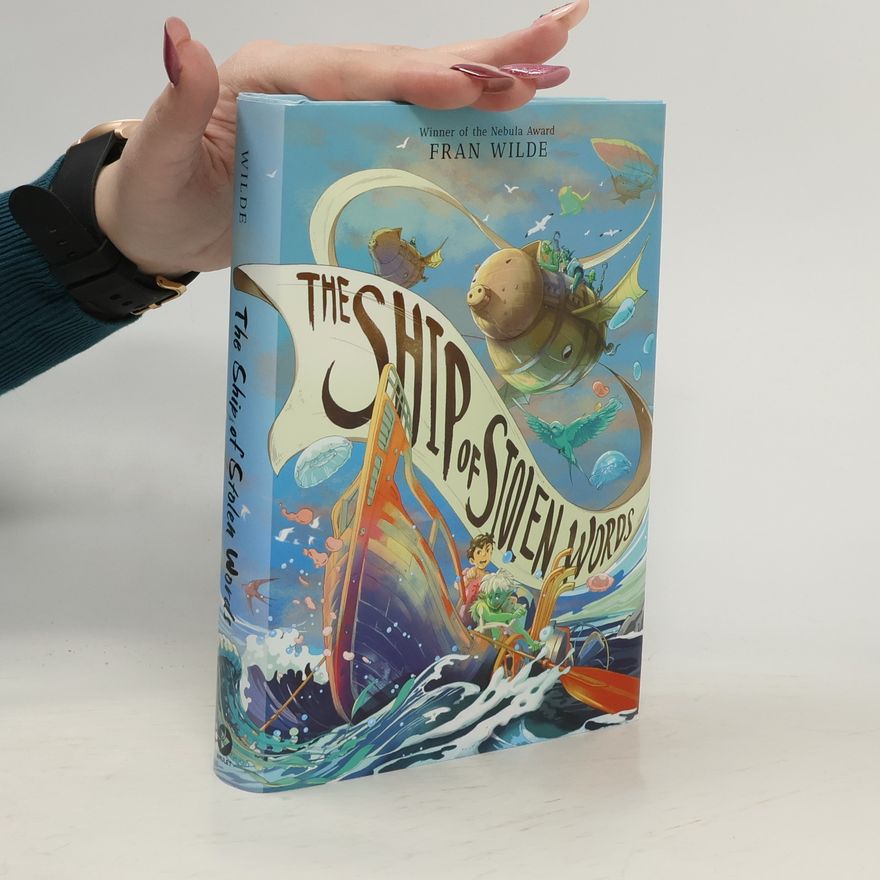 Fran Wilde The Ship of Stolen Words