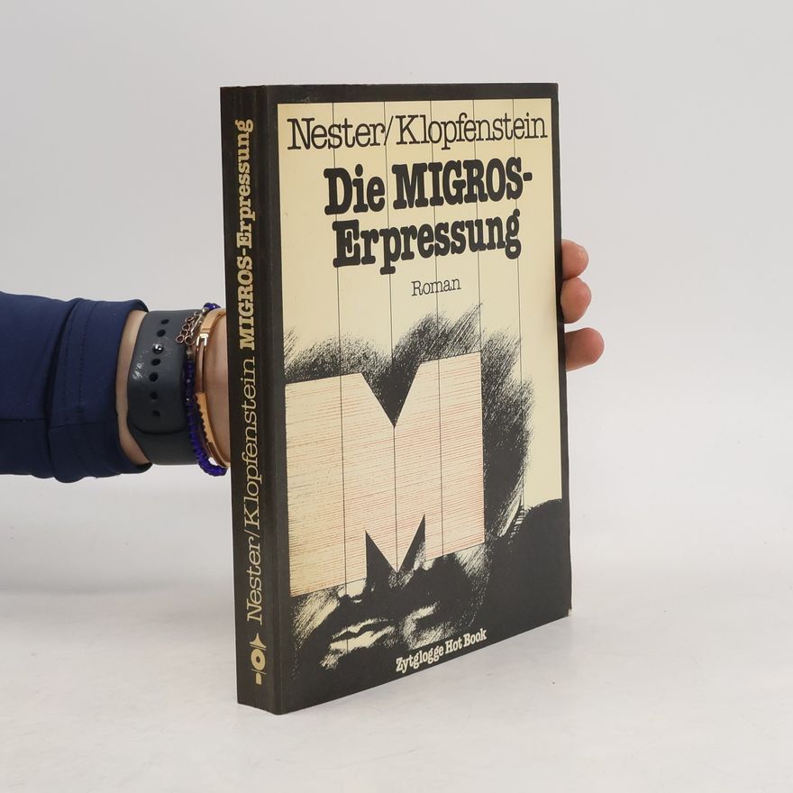 Marcus P. Nester Die Migros-Erpressung