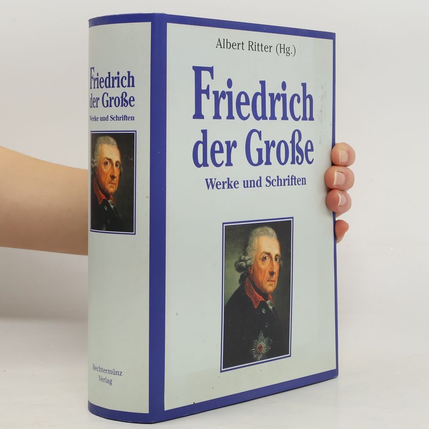 Frederick the Great Friedrich der Große. Werke und Schriften