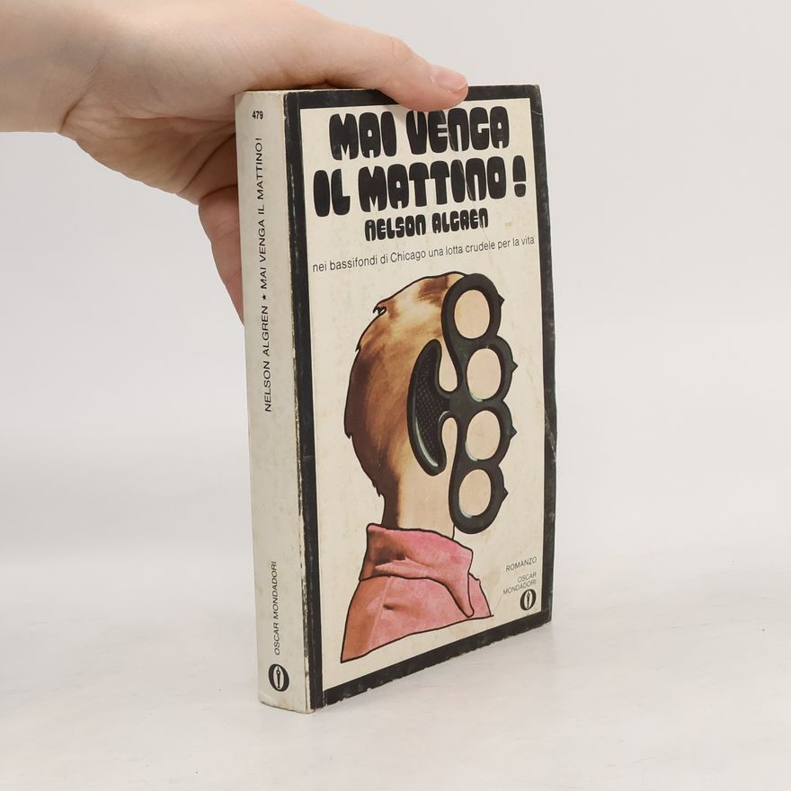 Nelson Algren Mai venga il Mattino