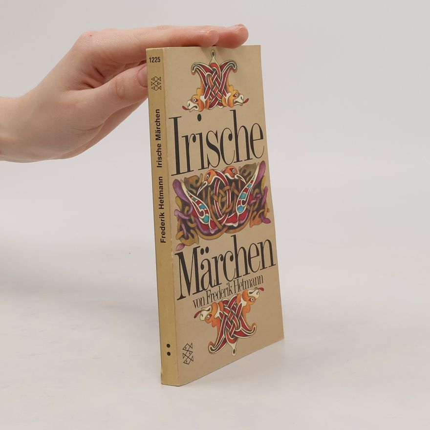 Kolektiv autorů Irische Märchen,Frederik Hetmann. [Übers. u. Einl. von Frederik Hetmann]