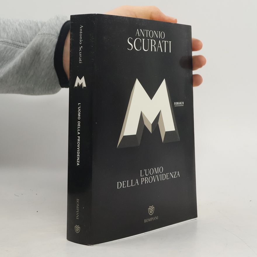 Antonio Scurati M. L'uomo della provvidenza