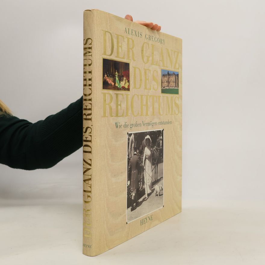 Alexis Gregory Der Glanz des Reichtums