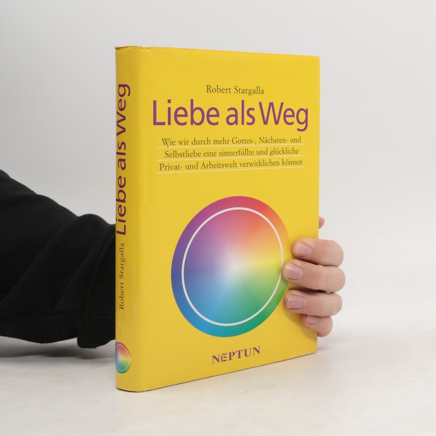Robert Stargalla Liebe als Weg