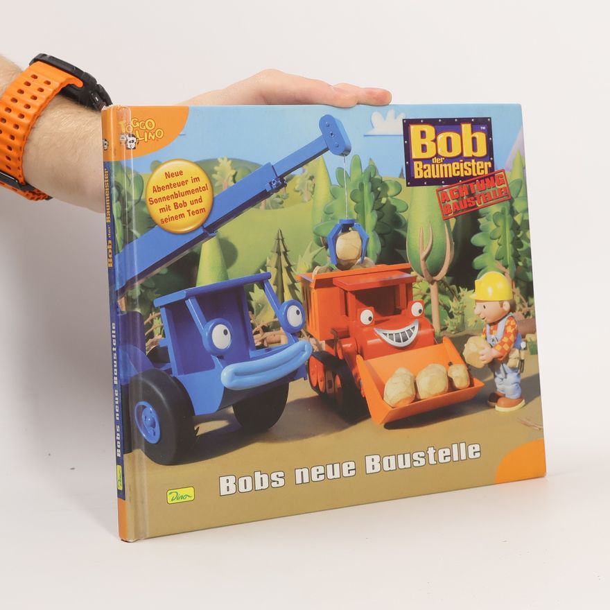 Claudia Weber-Multhaupt Bob der Baumeister. Bobs neue Baustelle