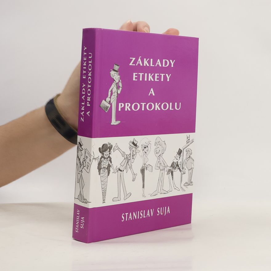 Stanislav Suja Základy etikety a protokolu