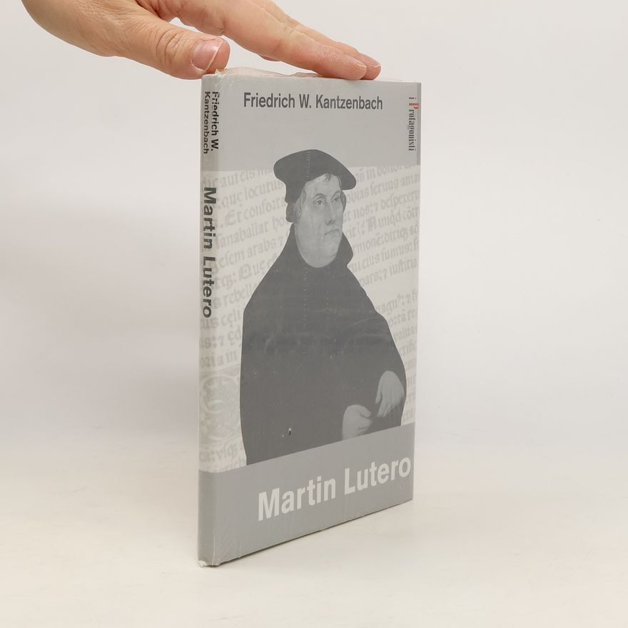 Friedrich W. Kantzenbach Martin Lutero