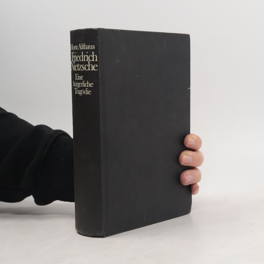 Horst Althaus Friedrich Nietzsche