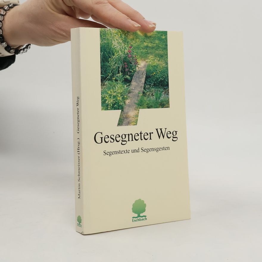 Martin Schmeisser Gesegneter Weg