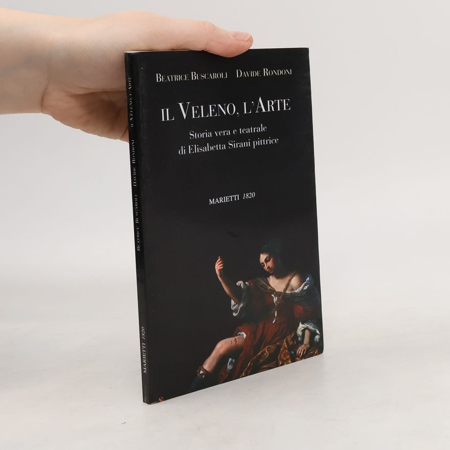 Beatrice Buscaroli Fabbri Piccola biblioteca d'arte e letteratura - 3: Il veleno, l'arte