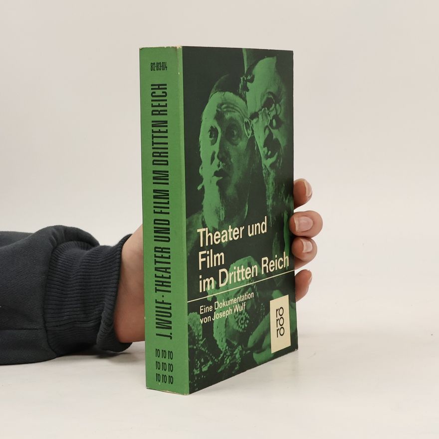 Joseph Wulf Theater und Film im Dritten Reich