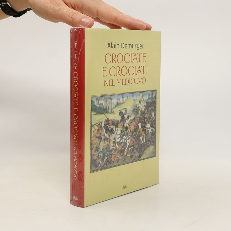 Alain Demurger Crociate e crociati nel Medioevo