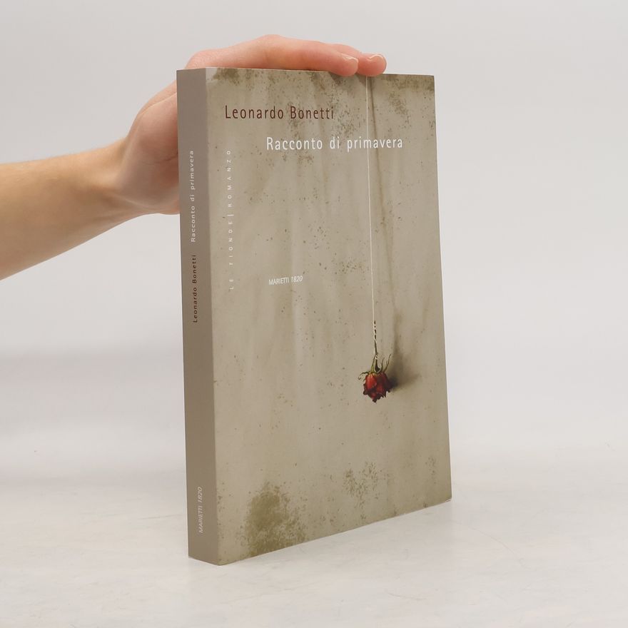 Leonardo Bonetti Le Fionde del romanzo - 11: Racconto di primavera