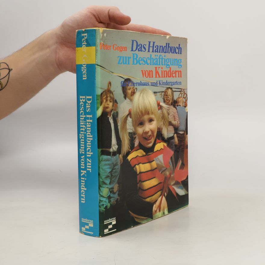 Peter Gogen Das Handbuch zur Beschäftigung von Kindern