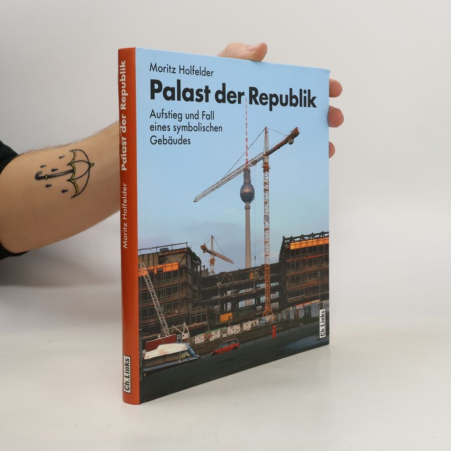 Moritz Holfelder Palast der Republik