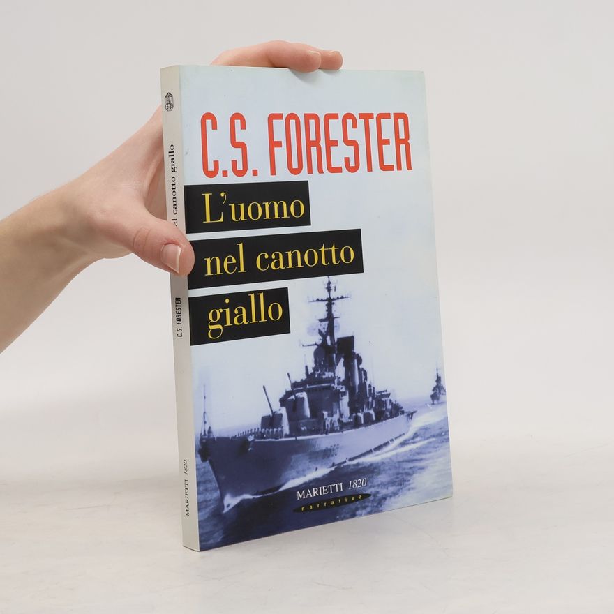 C. S. Forester Narrativa: L'uomo nel canotto giallo