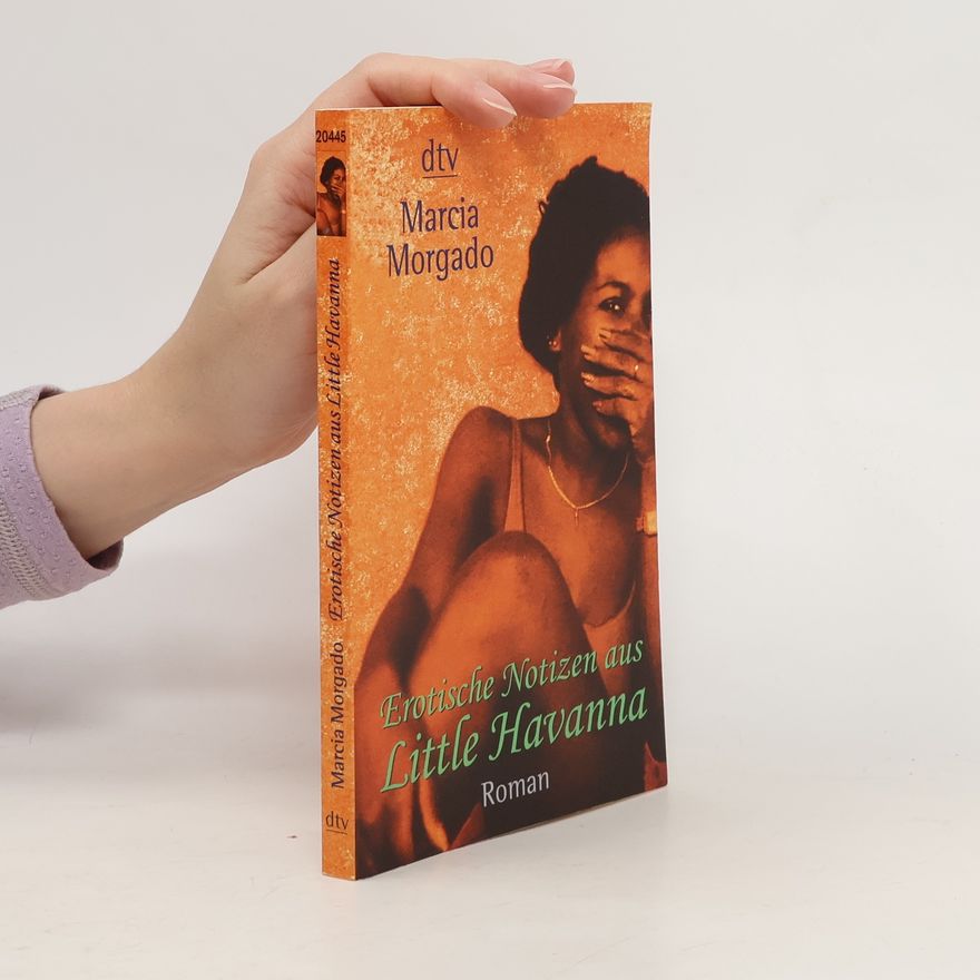 Marcia Morgado Erotische Notizen aus Little Havanna