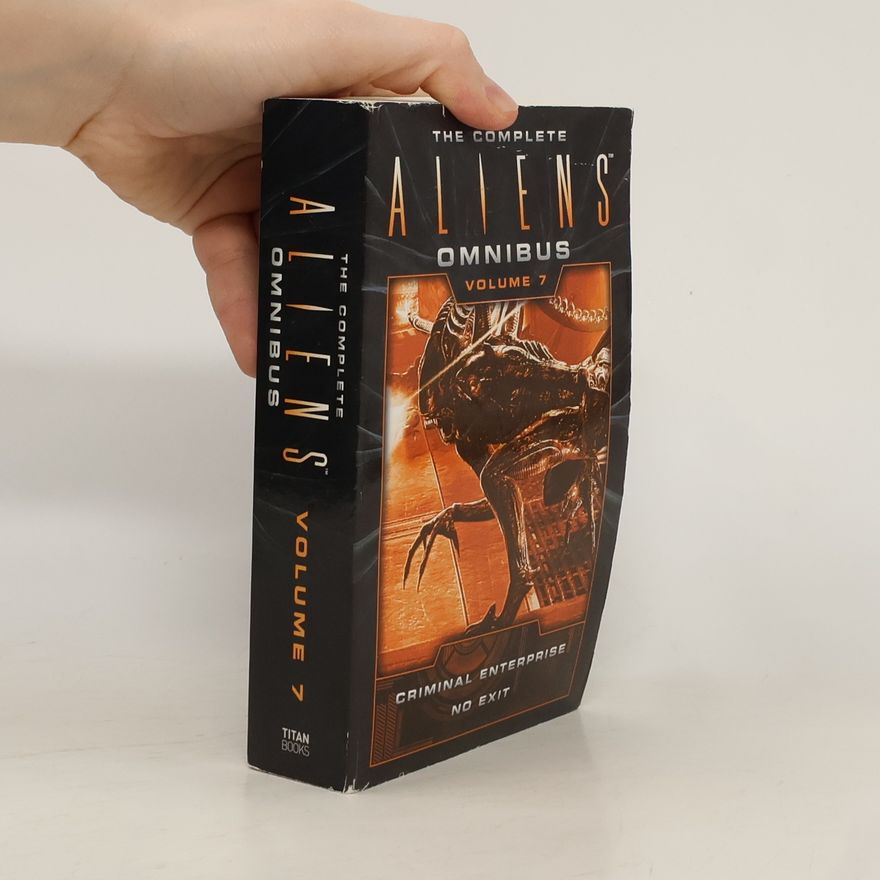 Brian Evenson The Complete Aliens Omnibus: Volume Seven (Criminal Enterprise, No Exit)