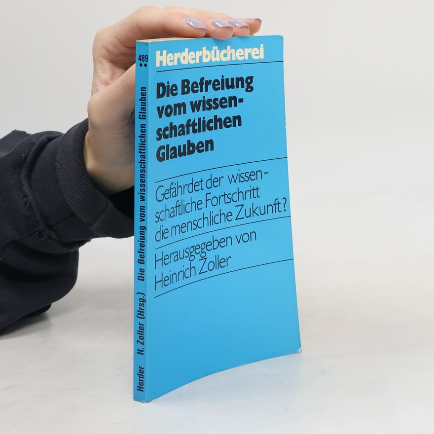 Heinrich Zoller Die befreiung vom wissenschaftliche Glauben