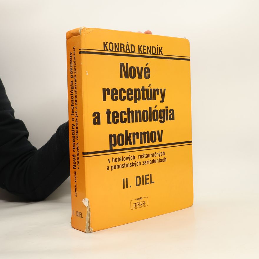 Konrád Kendik Nové receptúry a technológia pokrmov II.