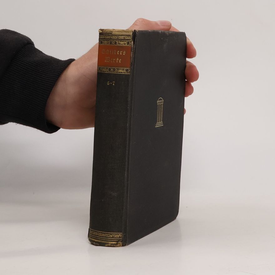 Friedrich Schiller Schillers Werke 6-7