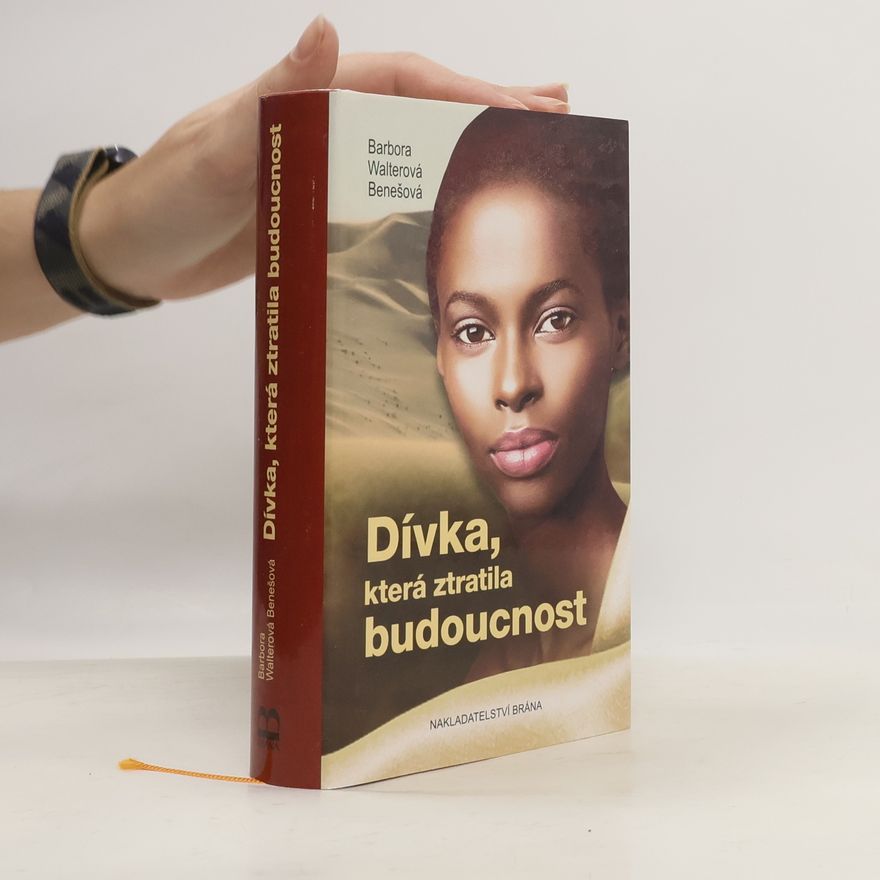 Barbora Walterová Benešová Dívka, která ztratila budoucnost