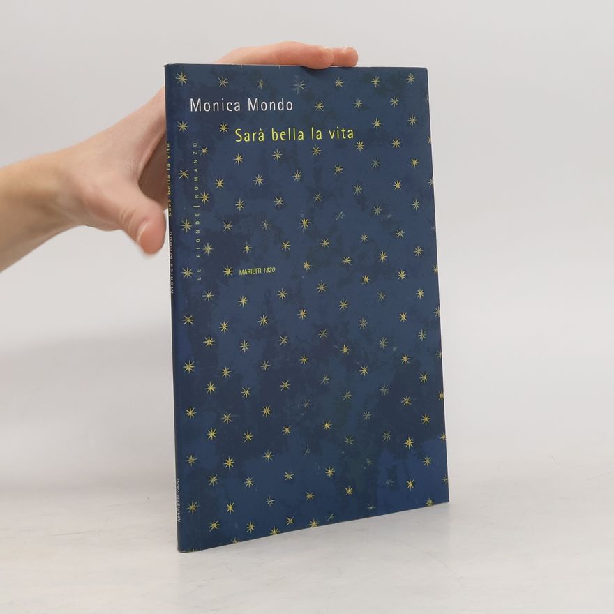 Monica Mondo Le fionde del romanzo: Sarà bella la vita