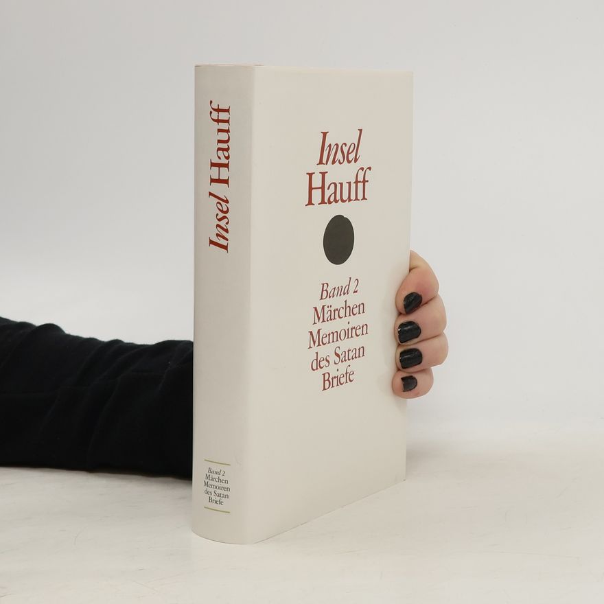 Wilhelm Hauff Märchen. Memoiren des Satan. Briefe